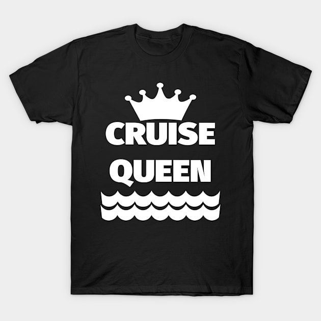 Cruise Queen T-Shirt by ChangeRiver